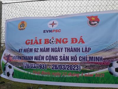 EVNPSC Thái Bình tổ chức Giải bóng đá nội bộ Chào mừng kỷ niệm 92 năm Ngày thành lập Đoàn Thanh niên Cộng sản Hồ Chí Minh (26/3/1931 - 26/3/2023)